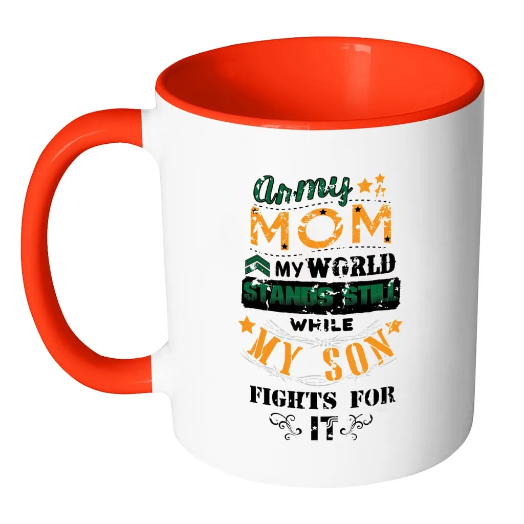 Army Mom Mug My World Stands Still While White 11oz Accent Coffee Mugs