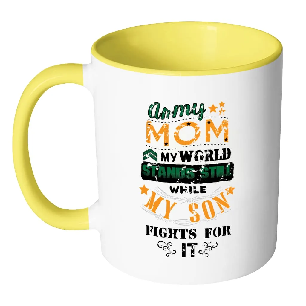 Army Mom Mug My World Stands Still While White 11oz Accent Coffee Mugs