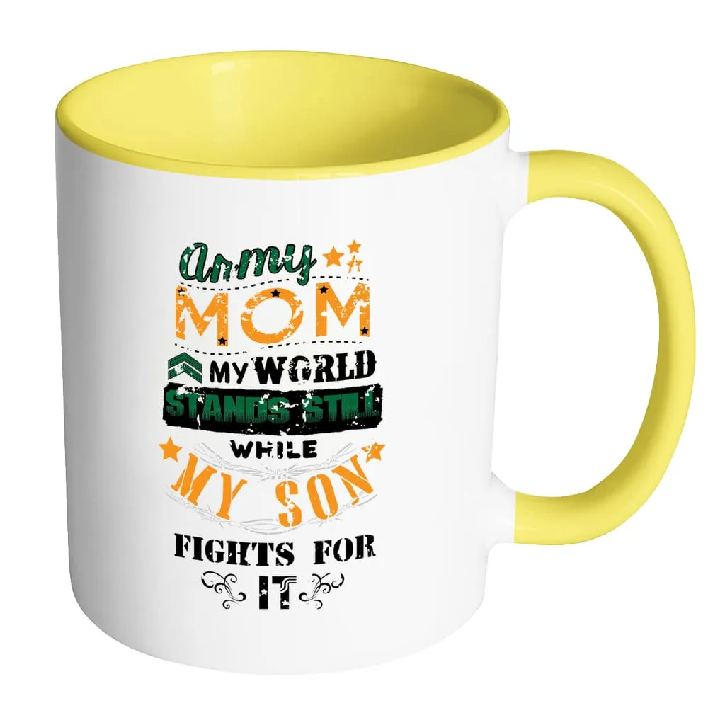 Army Mom Mug My World Stands Still While White 11oz Accent Coffee Mugs