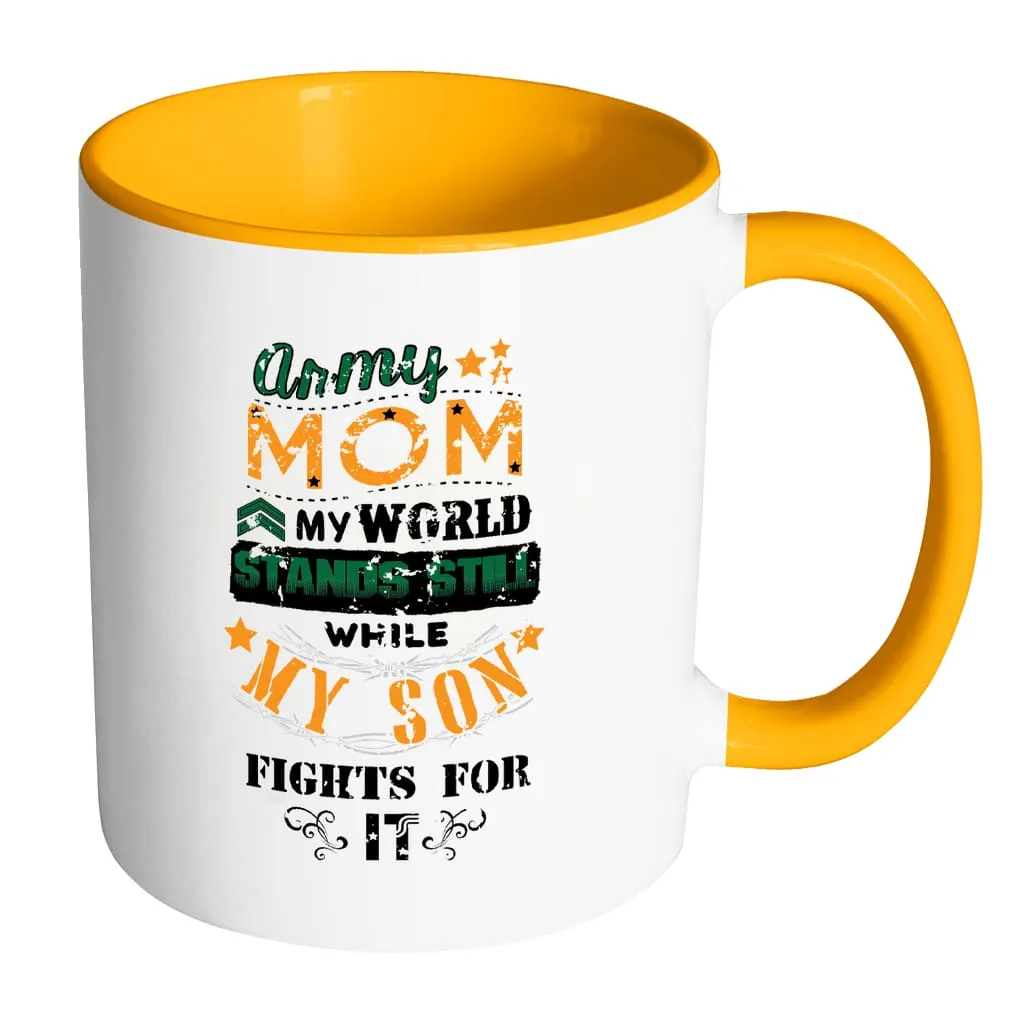 Army Mom Mug My World Stands Still While White 11oz Accent Coffee Mugs